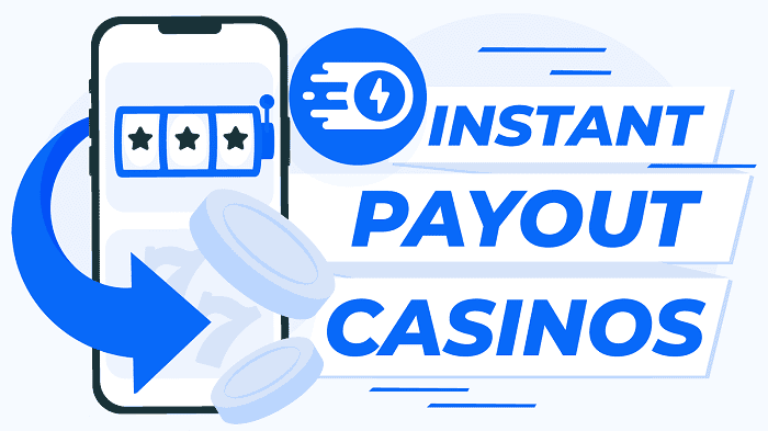 Best Instant Withdrawal Casinos Online 