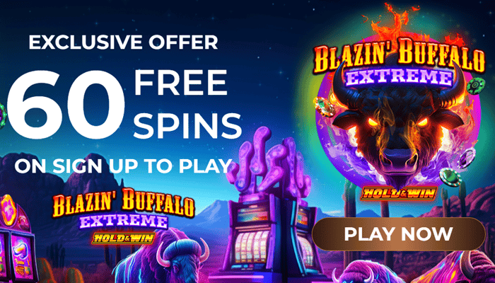 Collect exclusive 60 Free Spins on Blazin Buffalo Extreme Hold & Win