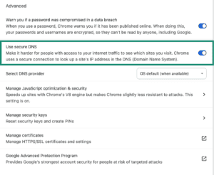 The "Use secure DNS' option under Advanced in Google Chrome settings on desktop.