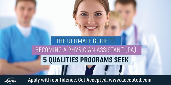 5 Qualities To Highlight In Your Physician Assistant Program Application |  Accepted