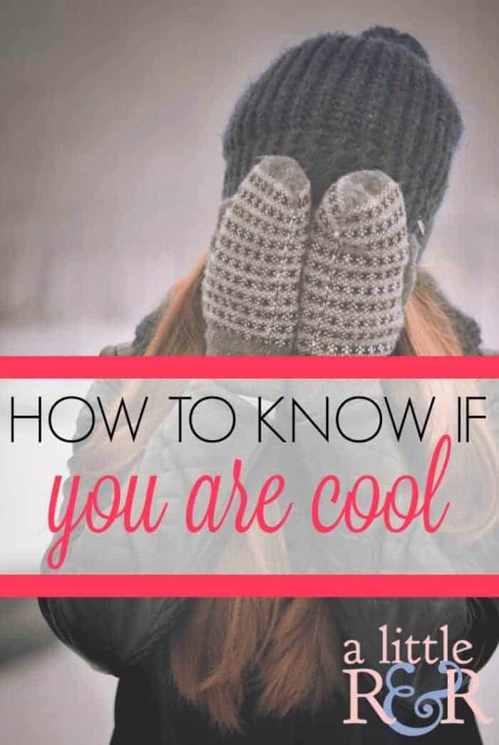 Here is how to know if you are cool. What defines cool. How to know that you've finally become a cool person! 