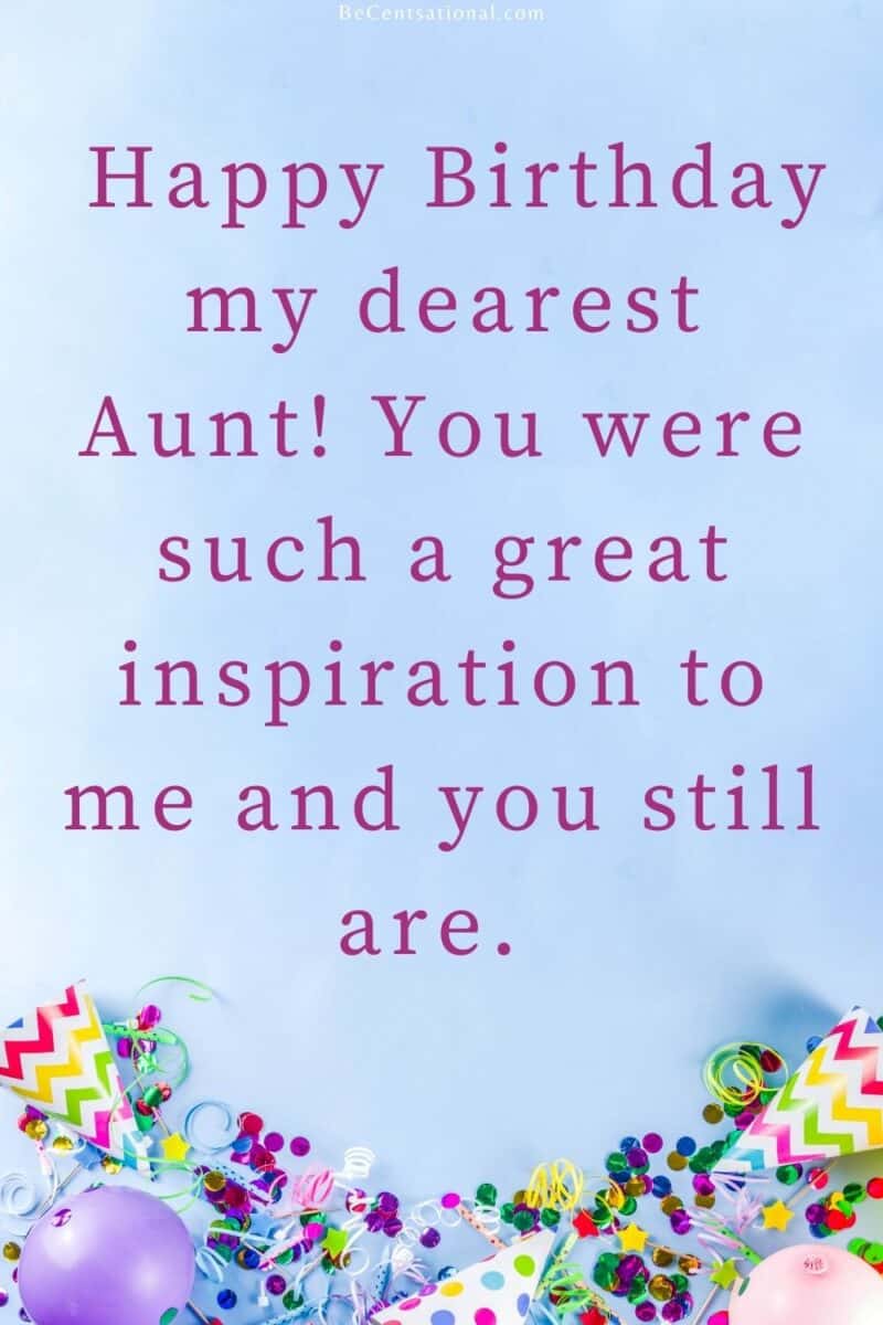 Happy Birthday my dearest Aunt! You were such a great inspiration to me and you still are. Written on a birthday party decoration background with balloons and gift boxes.