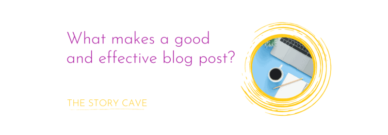 What makes a good and effective blog post?