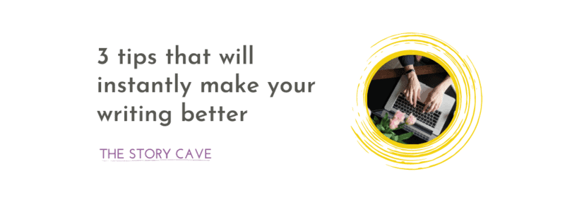 3 tips that will instantly make your writing better