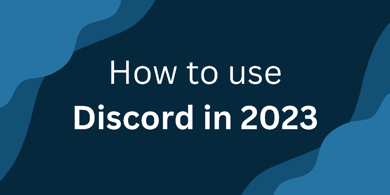 How to use Discord in 2023