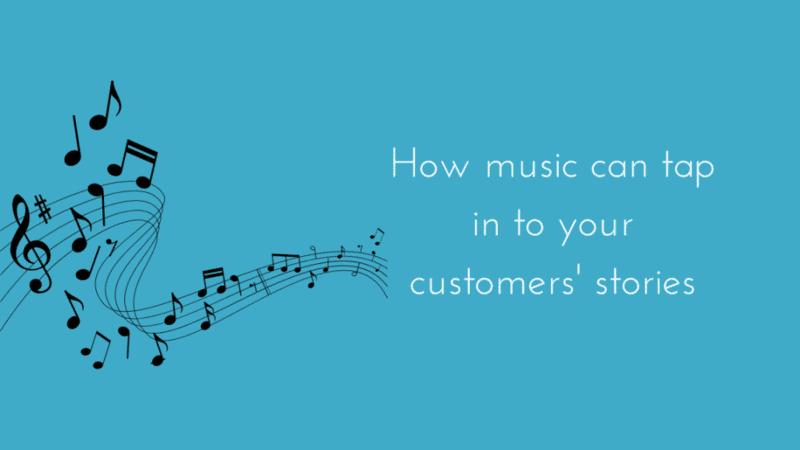 How music can tap in to your customers' stories