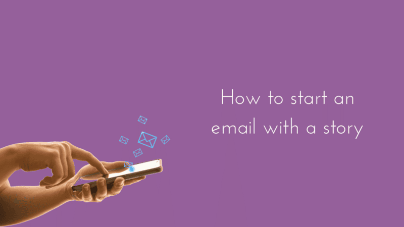How to start an email with a story