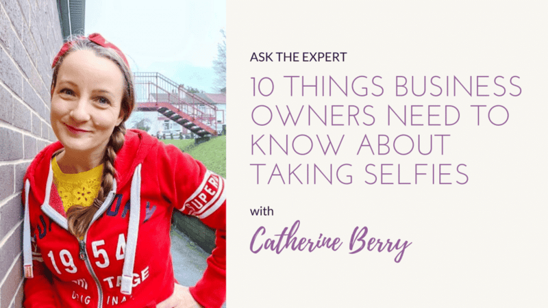 10 things business owners need to know about taking selfies