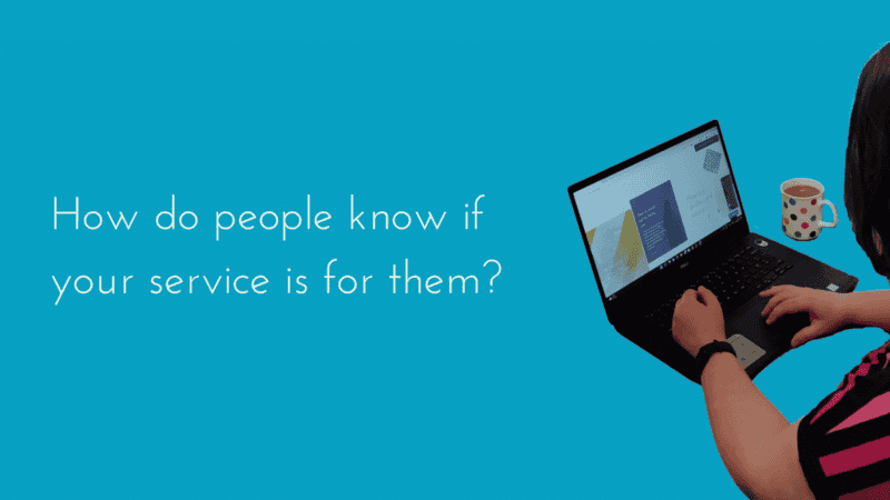 How do people know if your service is for them?
