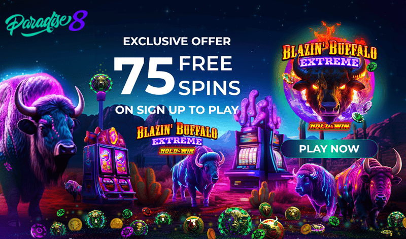 Open Your Account with Paradise 8 Casino and receive 75 free spins! 