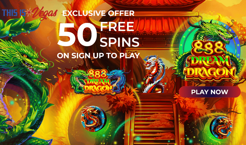 This Is Vegas Casino 50 Free Spins on 888 Dream Dragon 