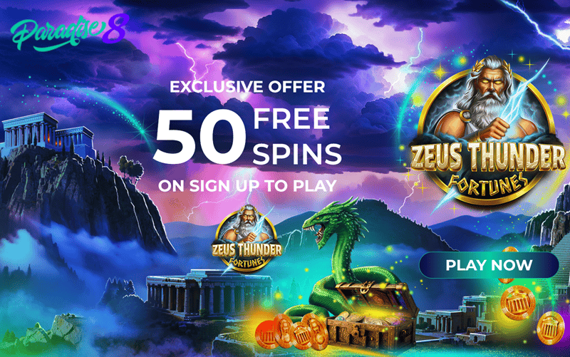 Pl;ay 50 free spins on Zeus Thunderer at Paradise 8 Casino 