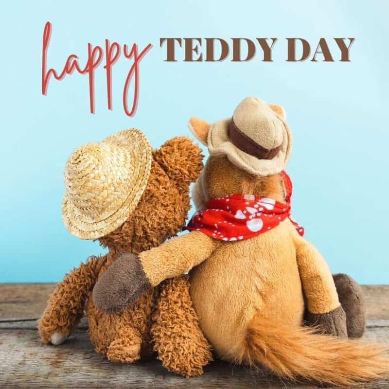 happy teddy day to you and your teddy friends