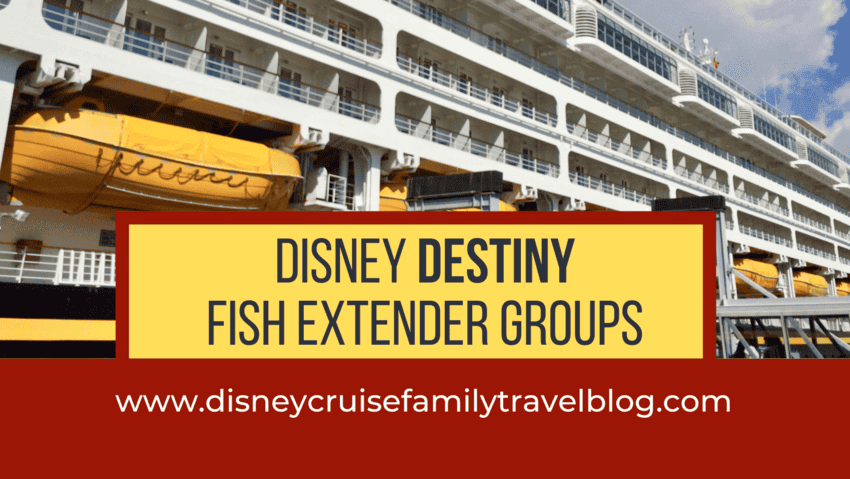 Disney Destiny Fish Extender Groups - The Disney Cruise Family 