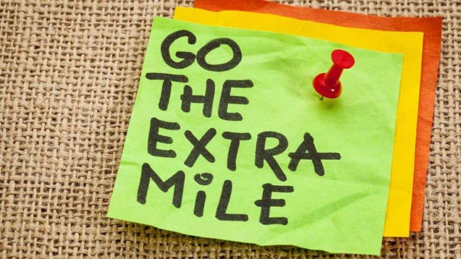 Go the extra mile.