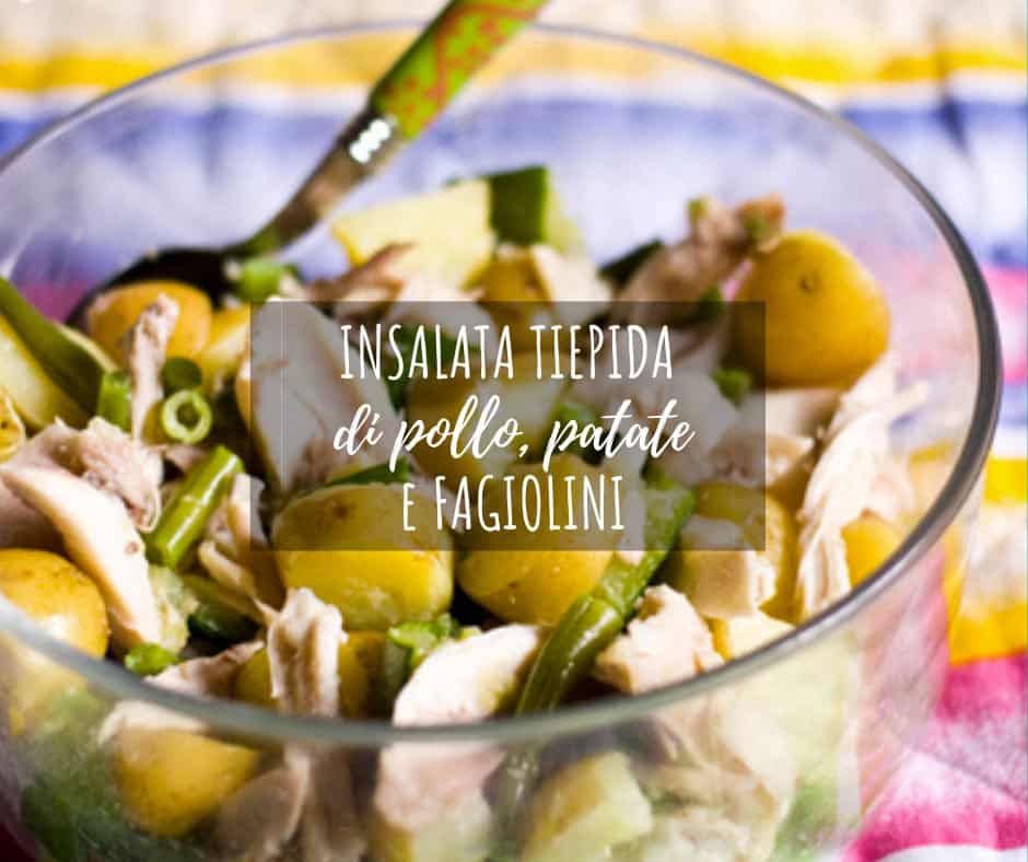 Insalata tiepida di pollo, patate e fagiolini