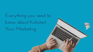 Everything you need to know about Kickstart Your Marketing