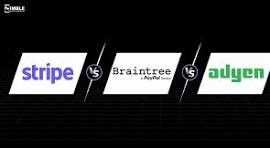Stripe, Adyen and Braintree