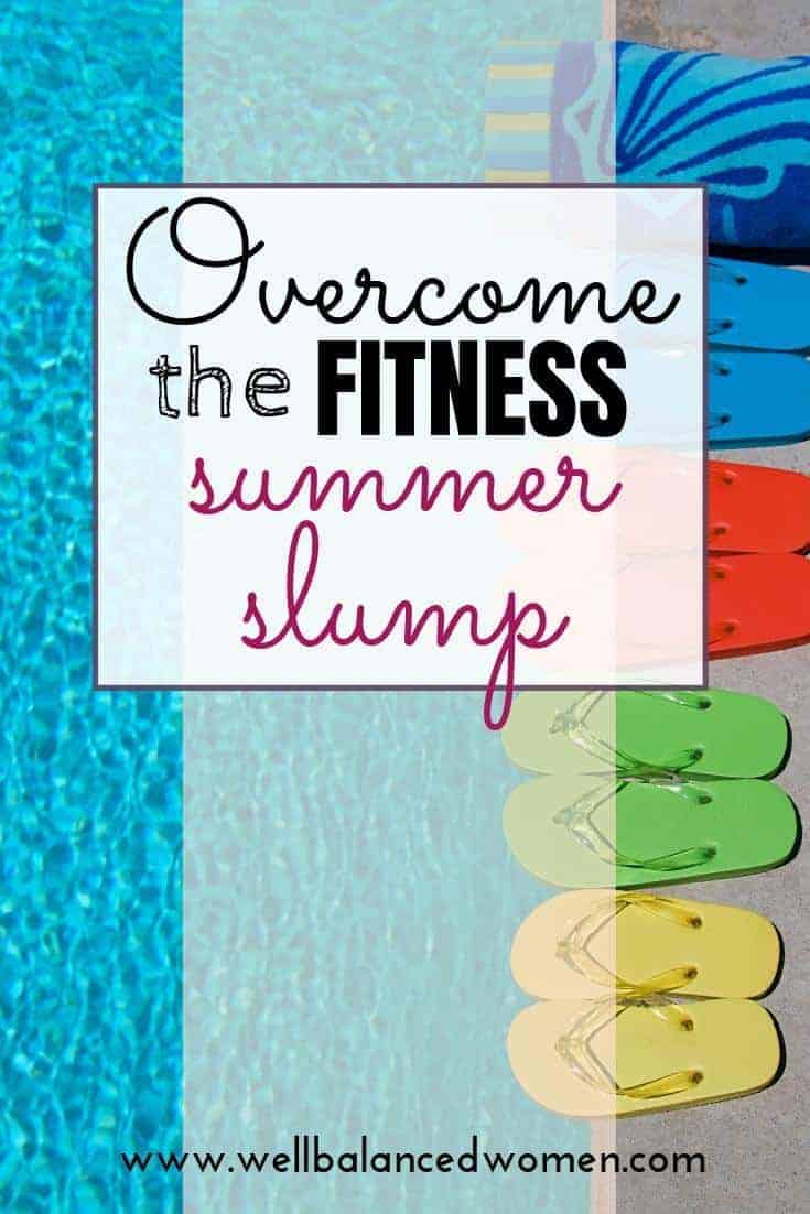 Summer Fitness Tips to help you beat the summer slump!