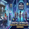 How Roblox Creators are Building Million-Dollar Fashion Empires