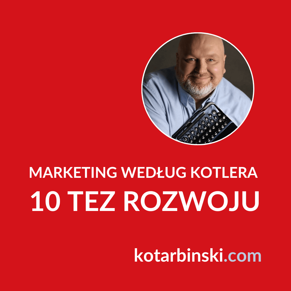 marketing-wedlug-kotlera-10-tez-rozwoju-kotarbinski-blog