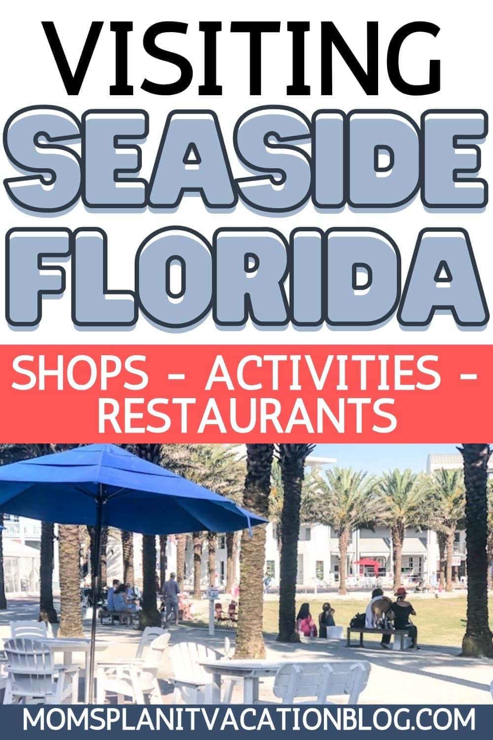 town of Seaside with text overlay Seaside Florida shops activities restaurants