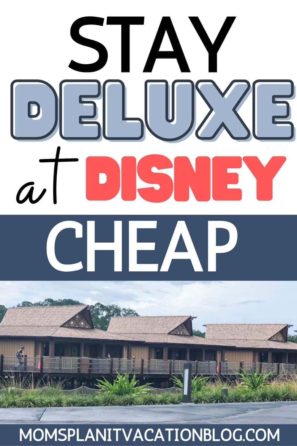 Polynesian Villas with text overlay Stay Deluxe at Disney Cheap