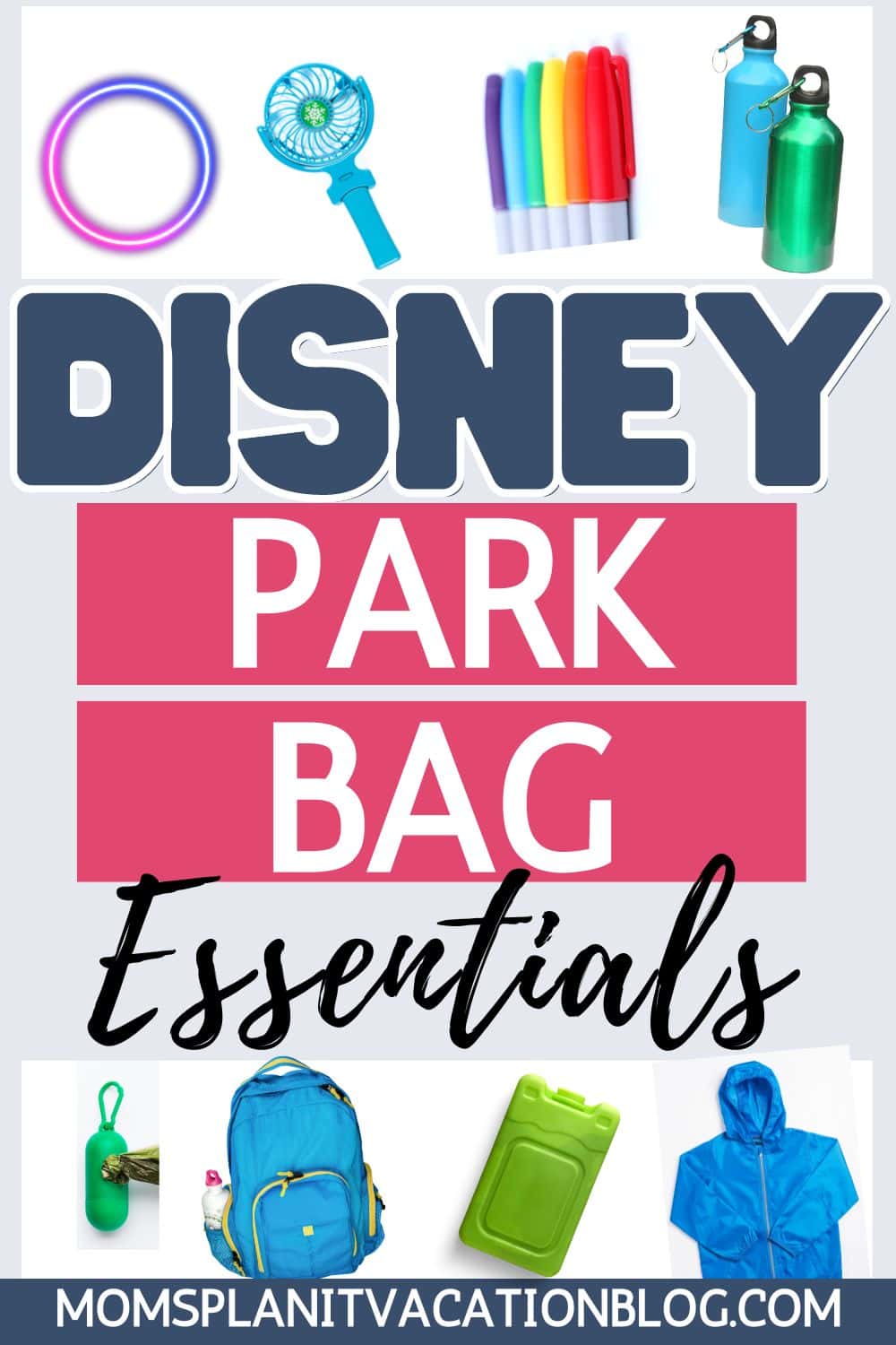 packing items with text overlay Disney Park Bag Essentials