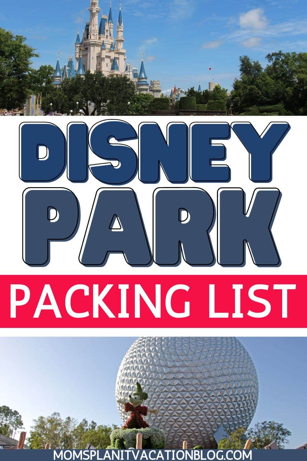 pictures of DIsney parks with text overlay Disney Park Packing List