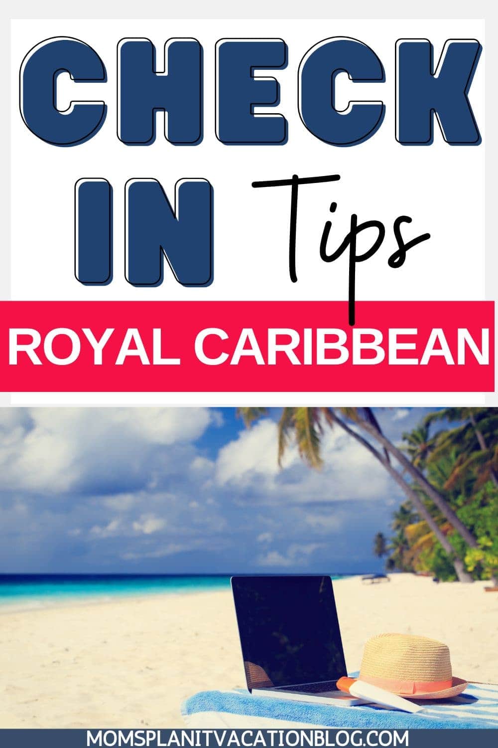 laptop on beach with text Royal Caribbean Check In Tips