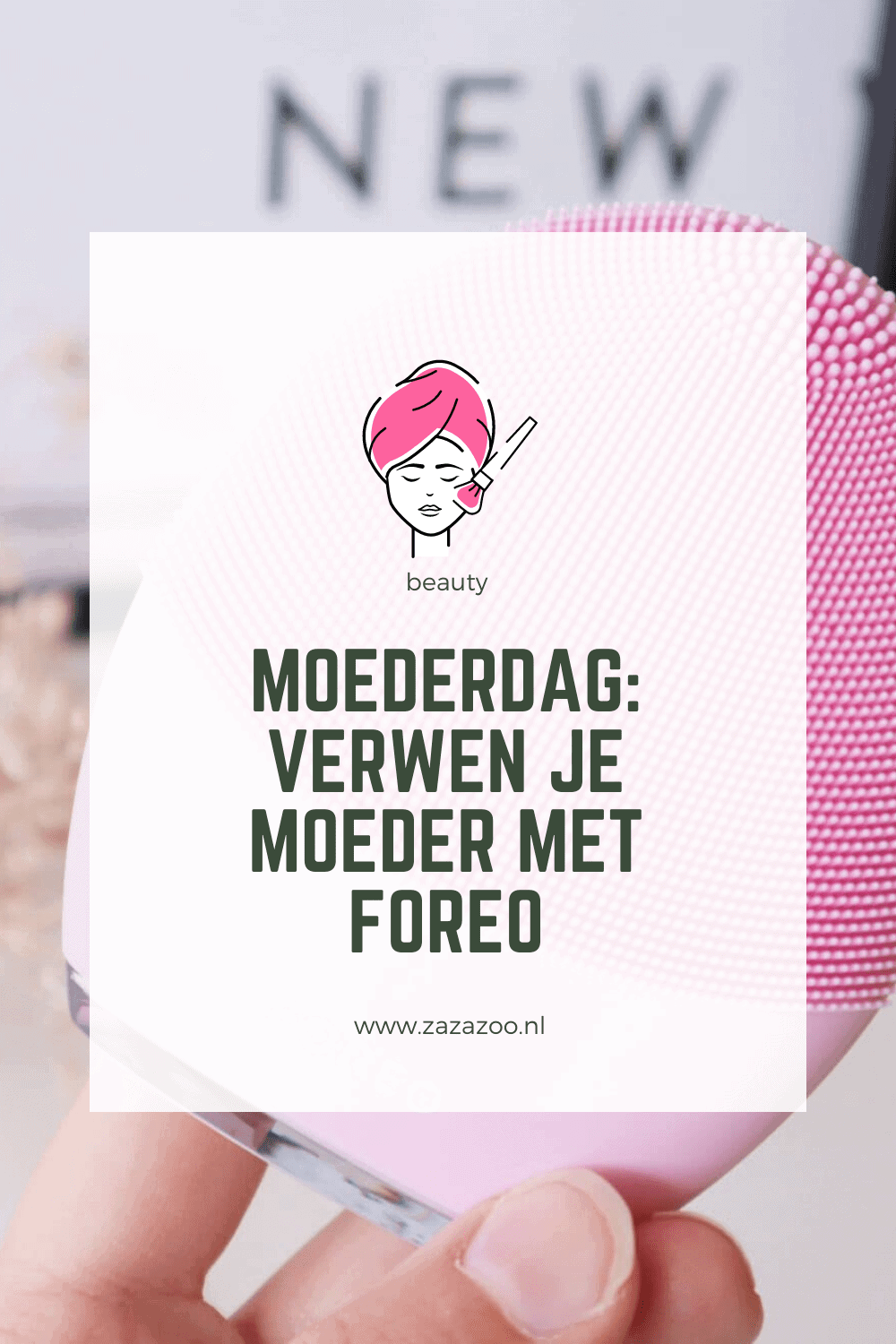 Moederdag: verwen je moeder met FOREO