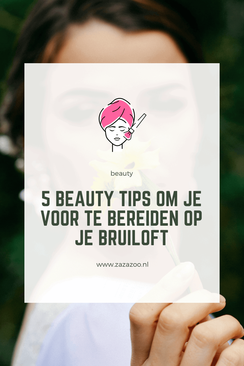 5 beauty tips om je voor te bereiden op je bruiloft