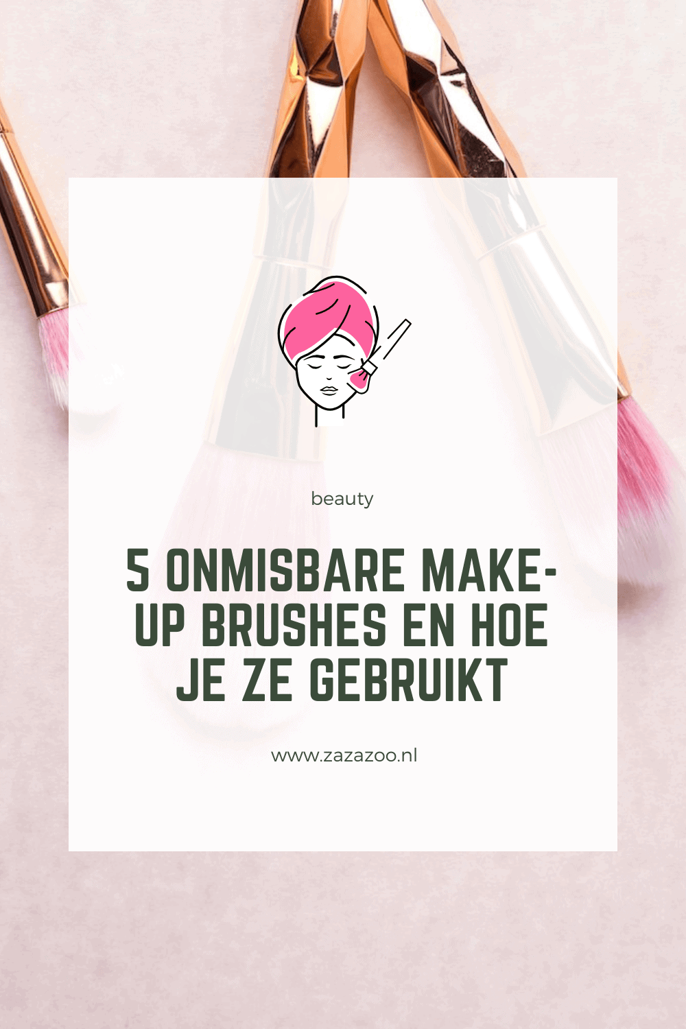5 Onmisbare make-up brushes en hoe je ze gebruikt