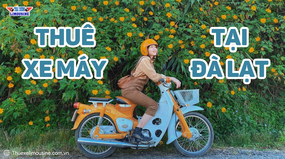 Địa chỉ cho thuê xe máy uy tín tại Đà Lạt