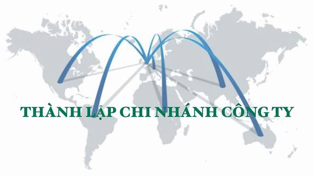 Thành lập chi nhánh của Công ty nước ngoài tại Việt Nam