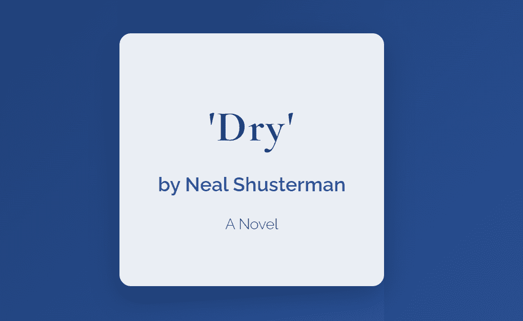 Dry by Neal Shusterman