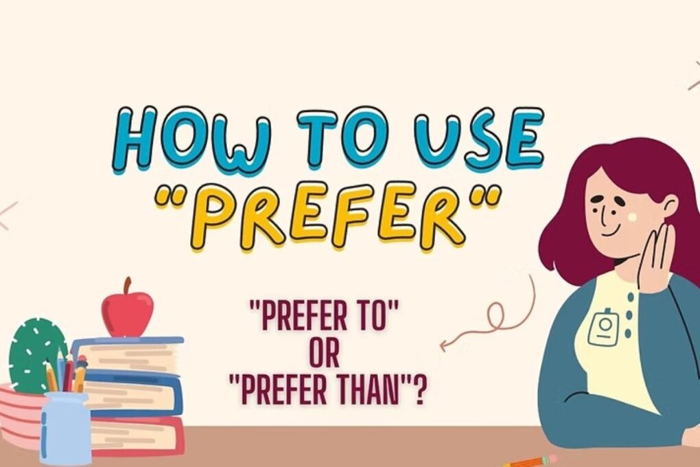Cấu trúc prefer: Phân loại, công thức kèm với bài tập dễ hiểu