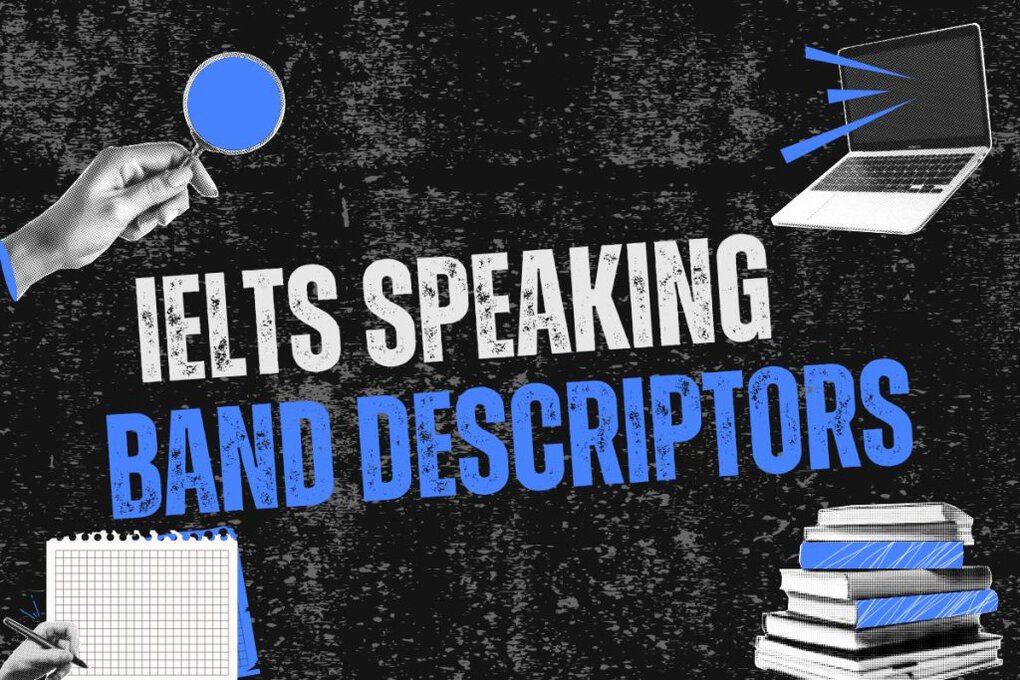 IELTS Speaking band descriptors: Criteria explained