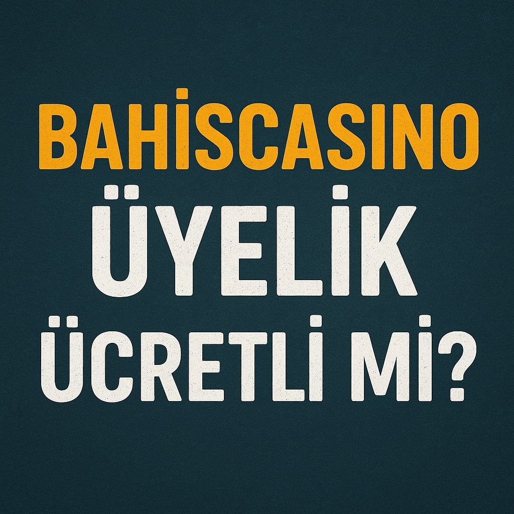 bahiscasino bahiscasino uyelik ucretli mi