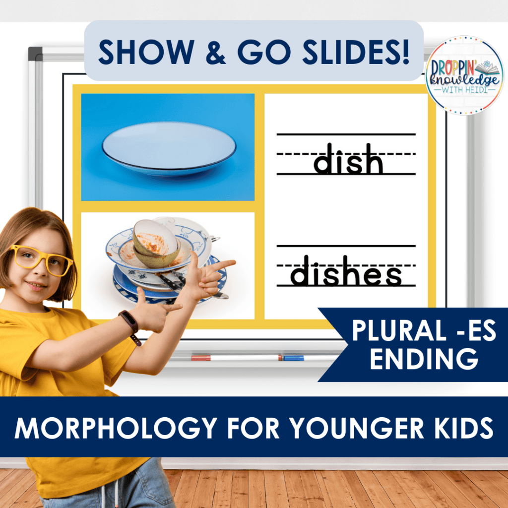 Morphology for Younger Kids - ES PLURAL Suffix - NO PREP Slides!