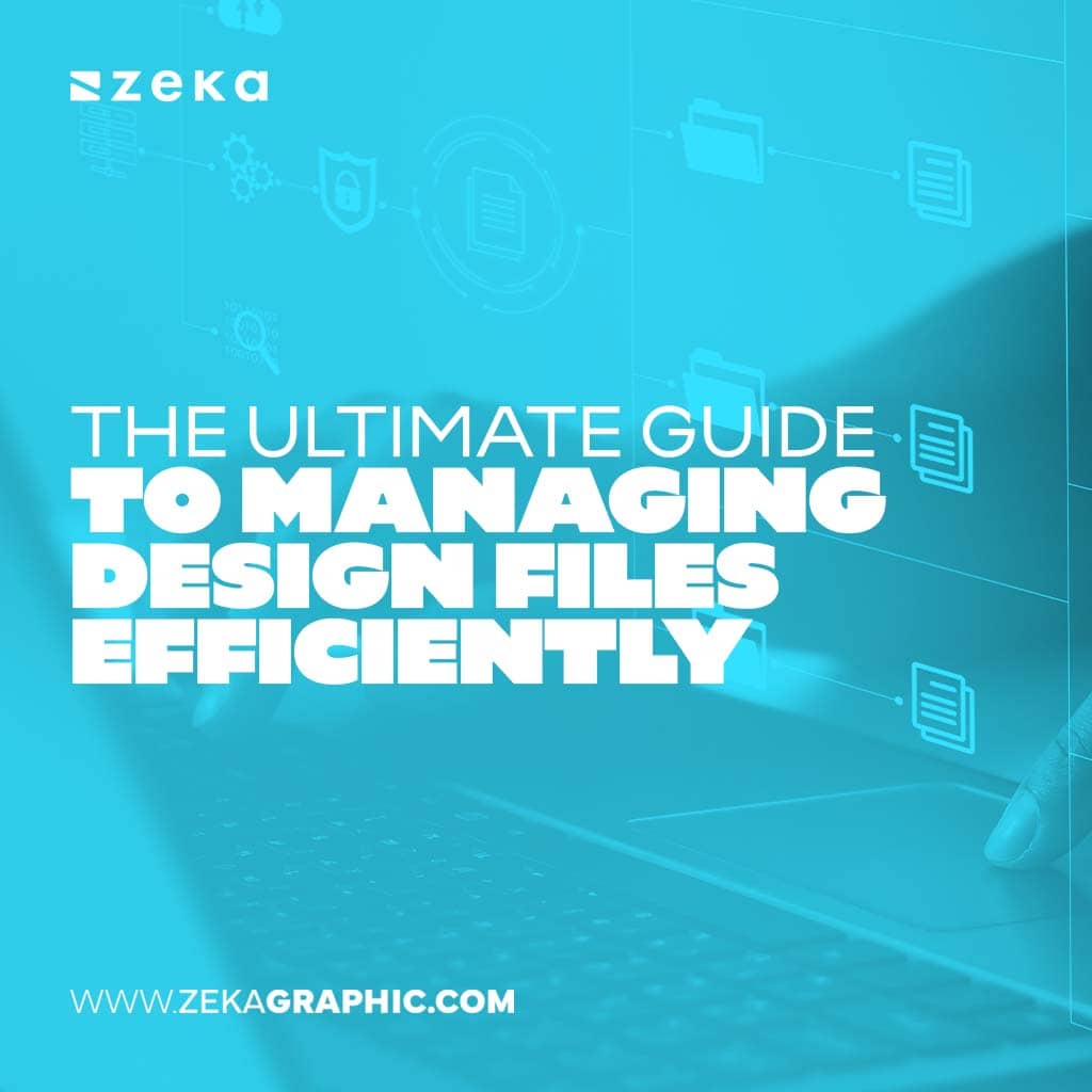 Ultimate Guide to Managing Design Files Efficiently