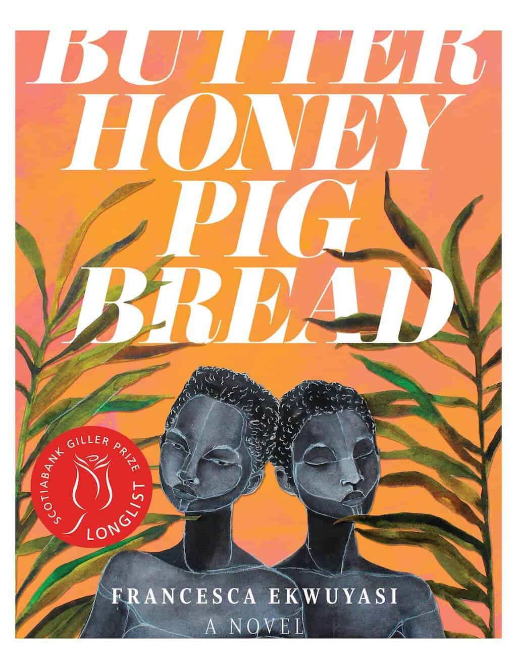 Butter Honey Pig Bread by Francesca Ekwuyasi