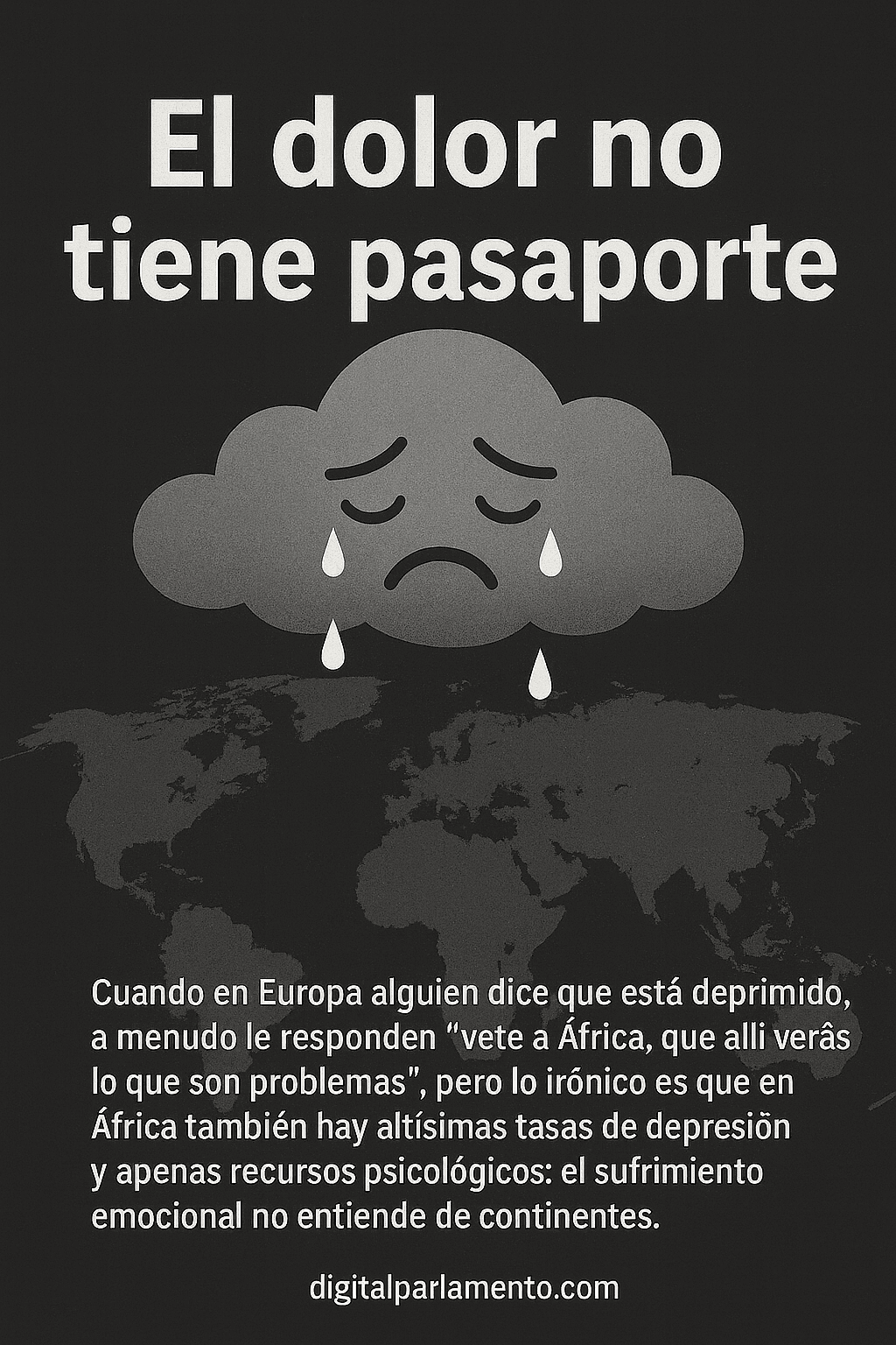 Psicología de la depresión, concienciación sobre la salud mental global y el impacto del sufrimiento emocional en el mundo.
