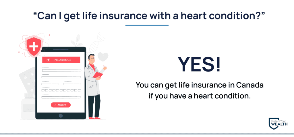 you can get life insurance if you have a heart condition