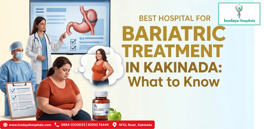 Best Hospital for Bariatric Treatment in Kakinada: What to Know
