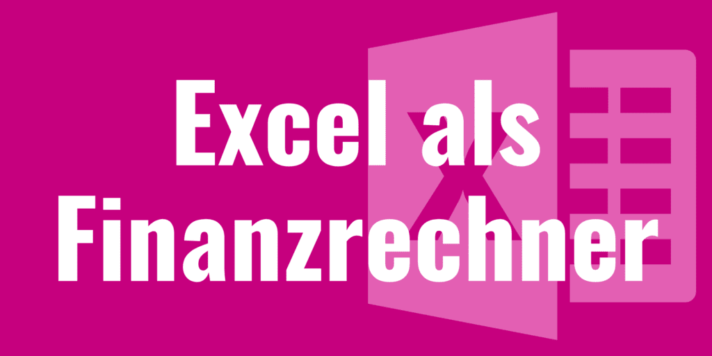 Excel als Finanzrechner