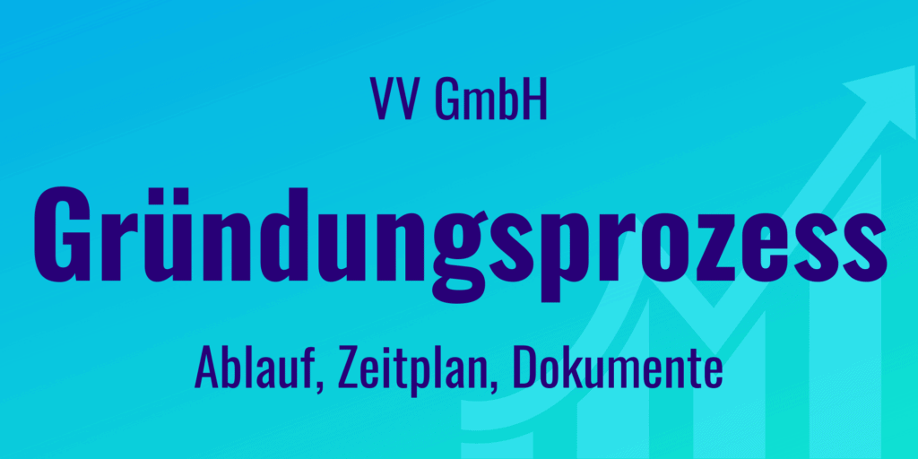 Vermögensverwaltende GmbH Gründungsprozess