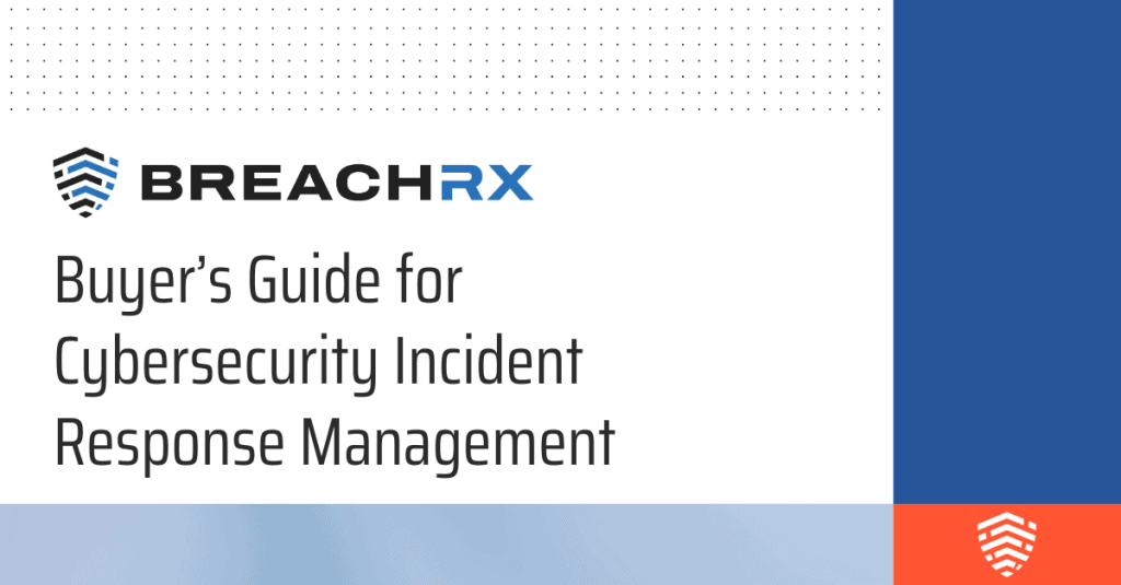 BreachRx Buyer's Guide for Cybersecurity Incident Response Management