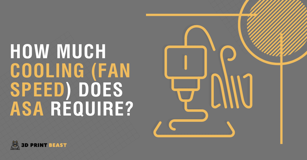 How Much Cooling (Fan Speed) Does ASA Require?