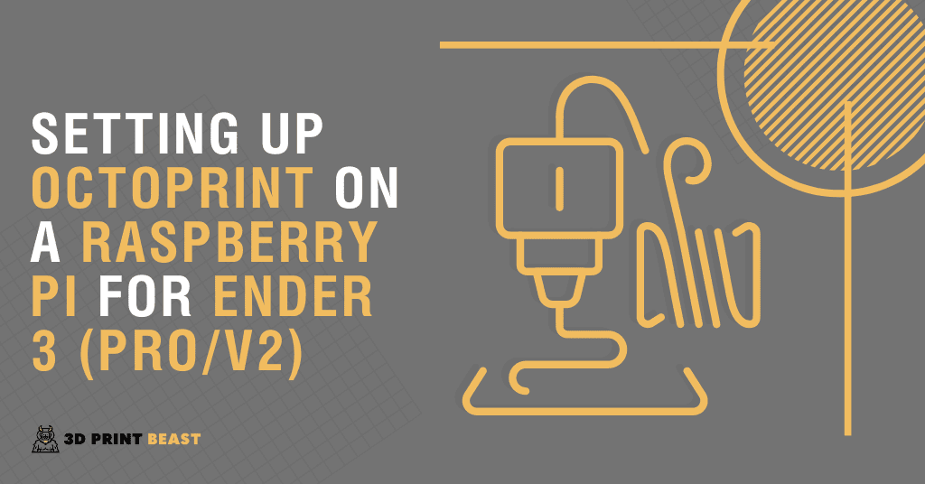 Setting Up OctoPrint on a Raspberry Pi for Ender 3 (Pro/V2)